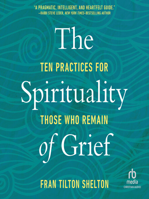 Title details for The Spirituality of Grief by Fran Tilton Shelton - Available